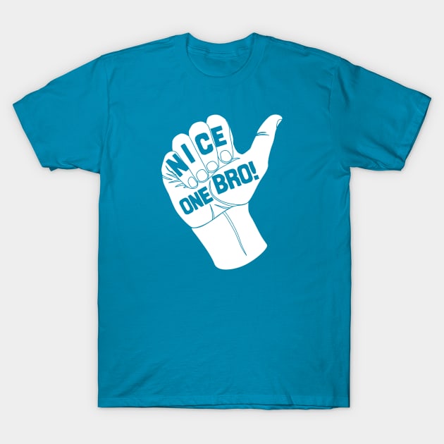 Nice one Bro! T-Shirt by beard0